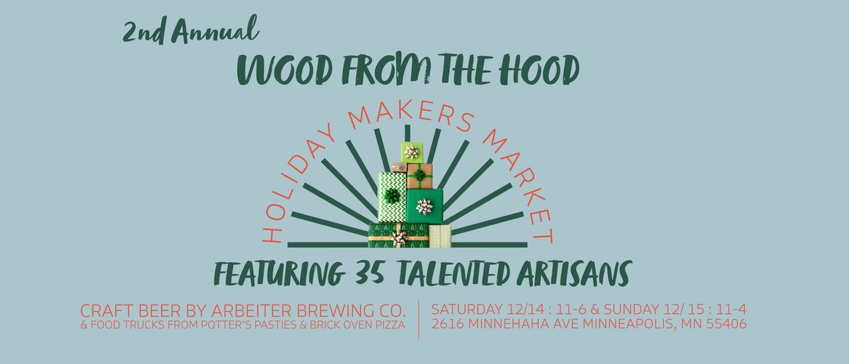 2nd Annual Wood From the Hood Holiday Makers Market