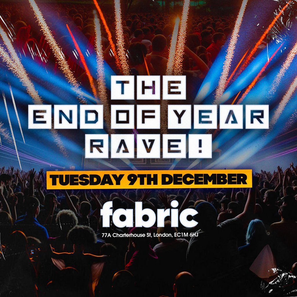 The End of Year Rave @ FABRIC