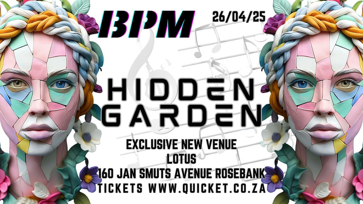 Bpm Hidden Garden 26\/04\/2025