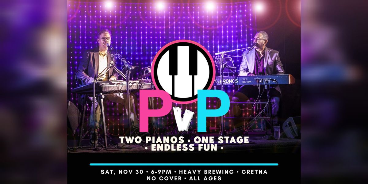 PvP Dueling Pianos at Heavy Brewing