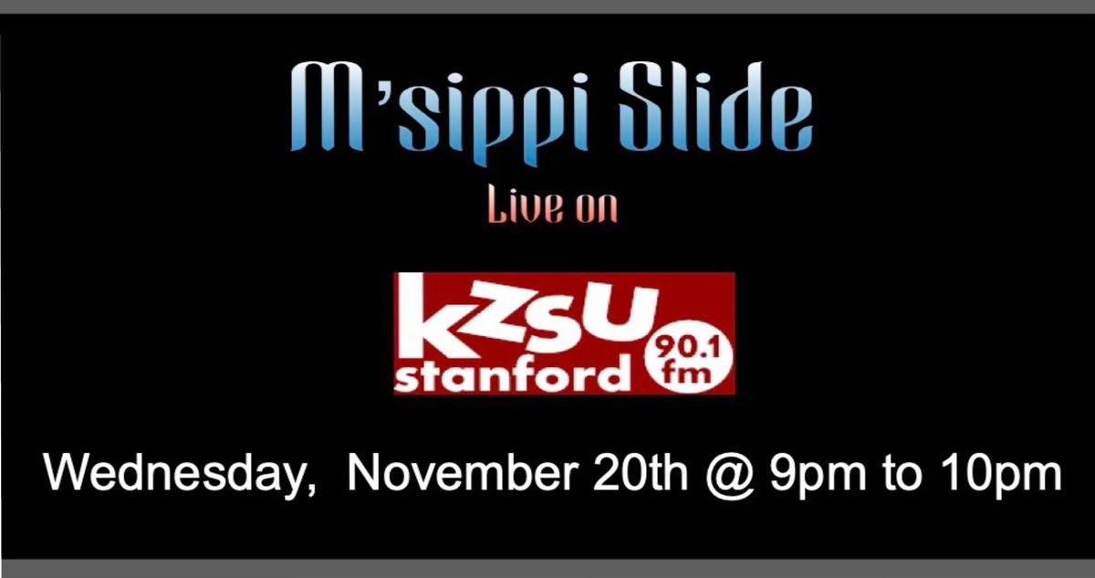 M'sippi Slide on  Stanford Radio KZSU 90.1