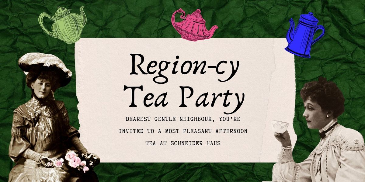 Region-cy Tea Party