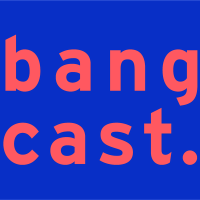 Bangcast