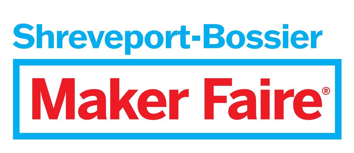 Shreveport-Bossier Maker Faire: Get Energized