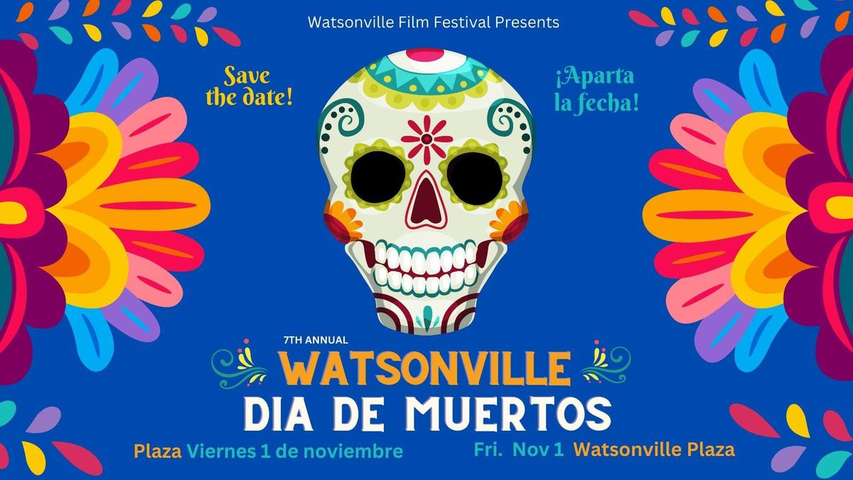 7th Annual Watsonville D\u00eda de Muertos Celebration 