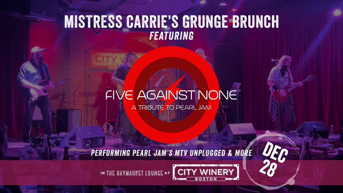 Mistress Carrie Grunge Brunch at City Winery Boston with Five Against None