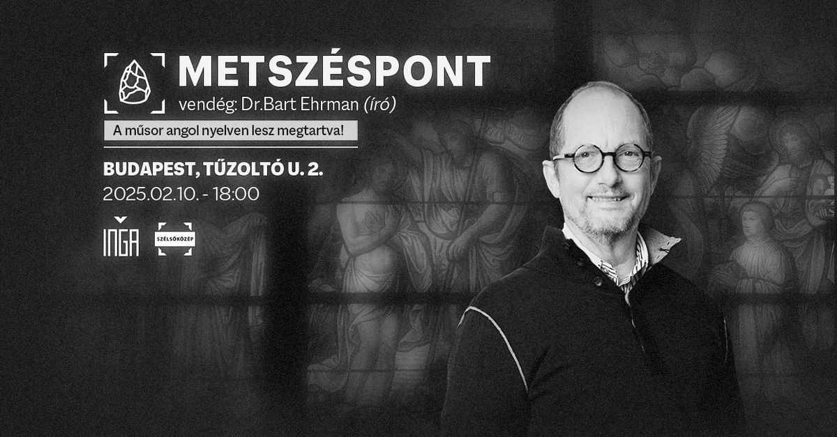 Dr.Bart Ehrman: The First Year of Christianity. Metsz\u00e9spont with Szabolcs Waldmann at Inga, Budapest