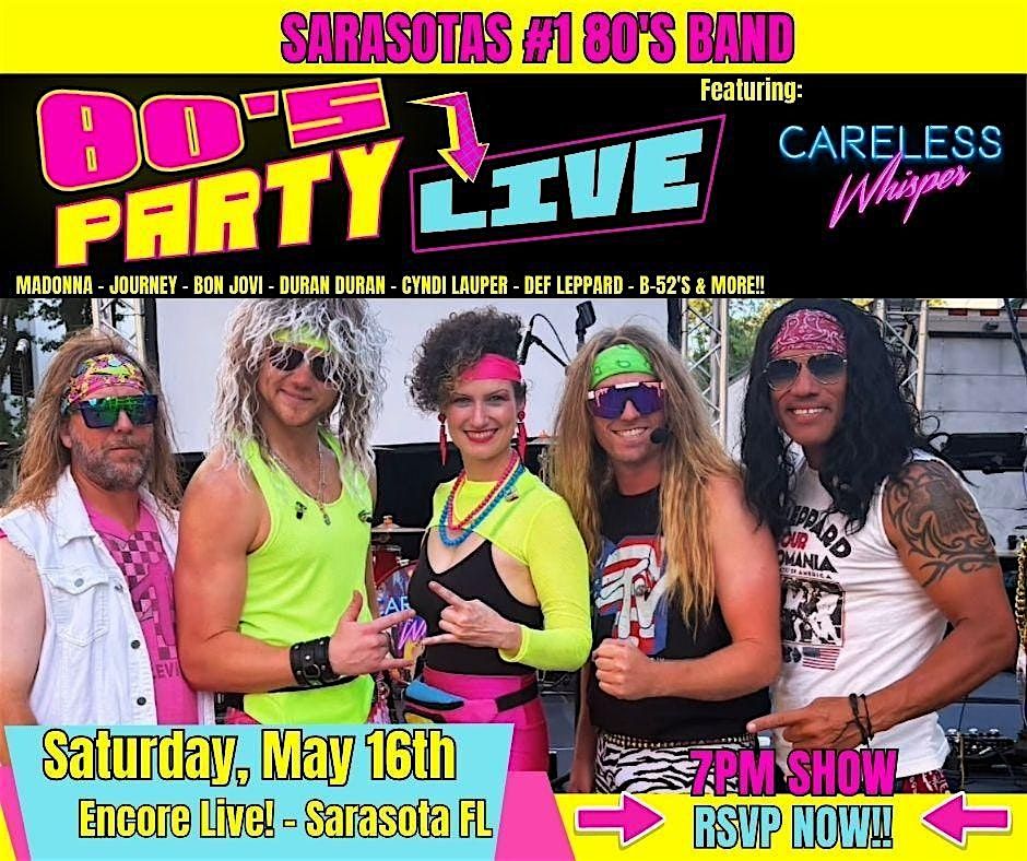 80s Party w\/ Careless Whisper at Encore Live - Sarasota, FL