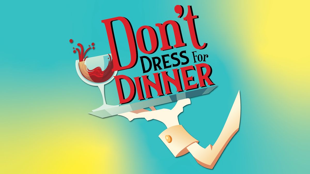 Don't Dress for Dinner