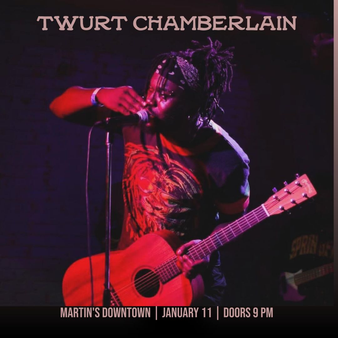 Twurt Chamberlain Live at Martin's Downtown