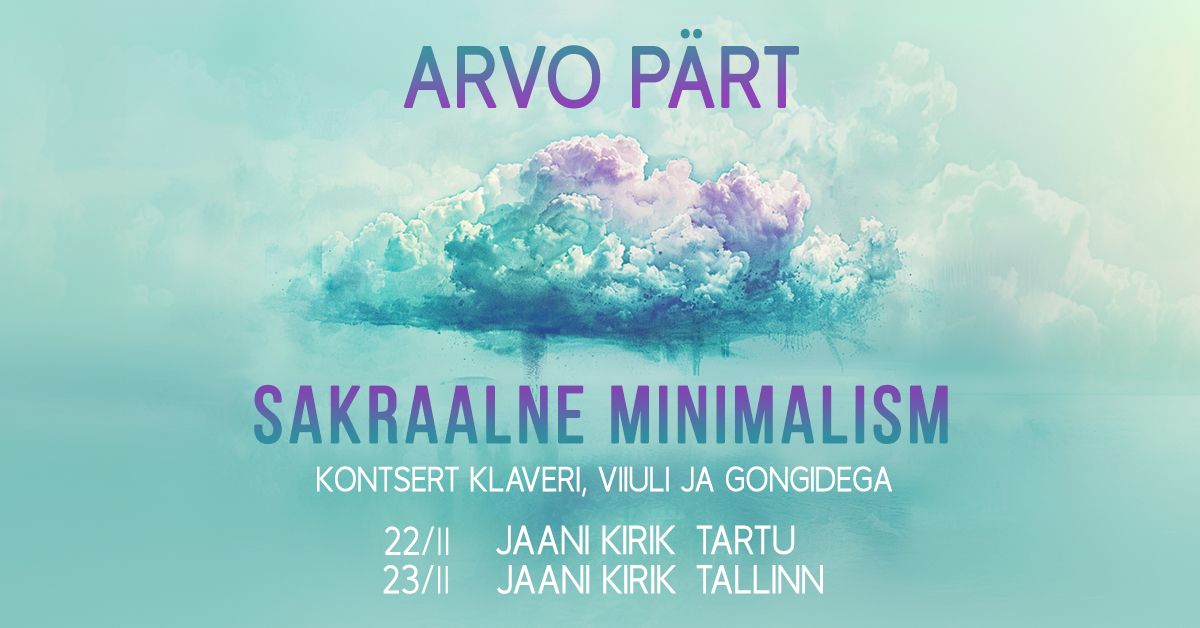 Tartus! Arvo P\u00e4rt. Sakraalne Minimalism\u23a2Jaani Kirik Tartu\u23a2Kammermuusika kohtub heliteraapiaga