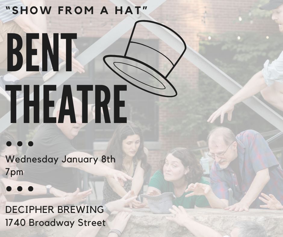 Bent Theatre's "Show From A Hat"