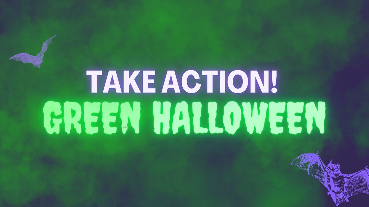 Take Action! Green Halloween