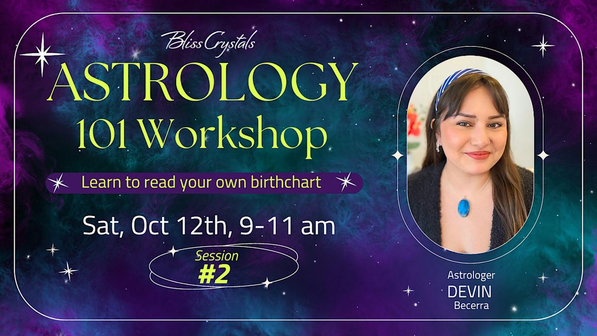 Astrology 101 -  Learn to Read Your Own Birthchart  - Session #2