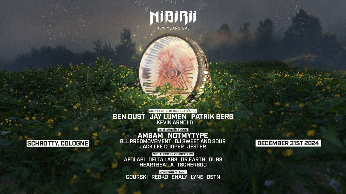 Nibirii NYE 2024 w. BEN DUST, AMBAM, JAY LUMEN, NOTMYTYPE and more!