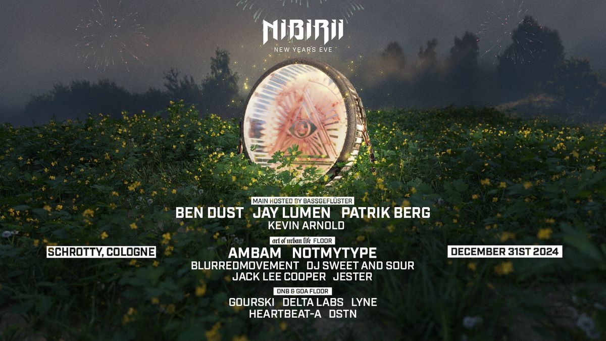 Nibirii NYE 2024 w. BEN DUST, AMBAM, JAY LUMEN, NOTMYTYPE and more!