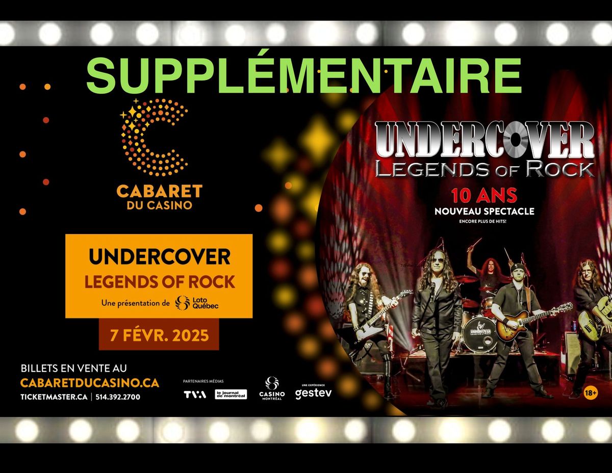 UNDERCOVER Legends of Rock - Casino Montreal Suppl\u00e9mentaire