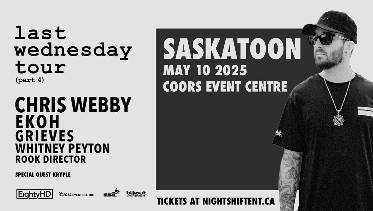 CHRIS WEBBY \u2022 SASKATOON