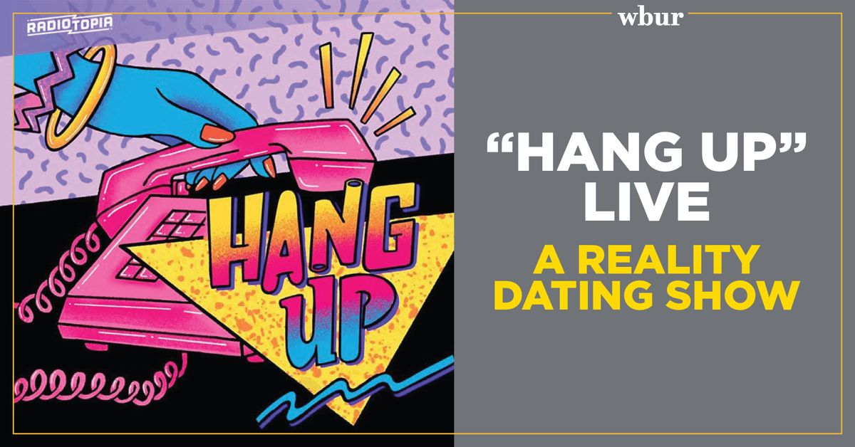 "Hang Up" Live: A reality dating show