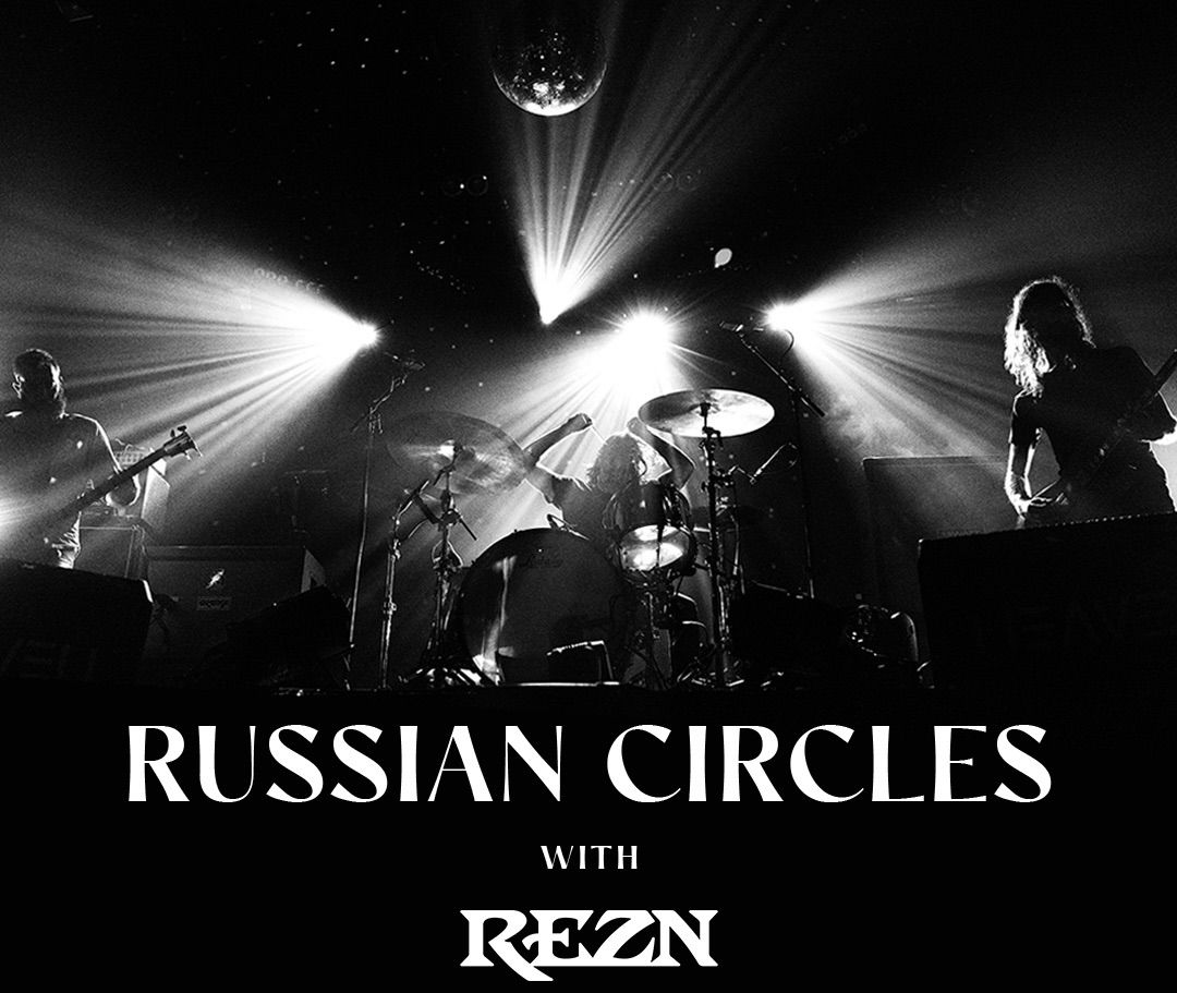 Russian Circles + REZN || K\u00f6ln - Kantine