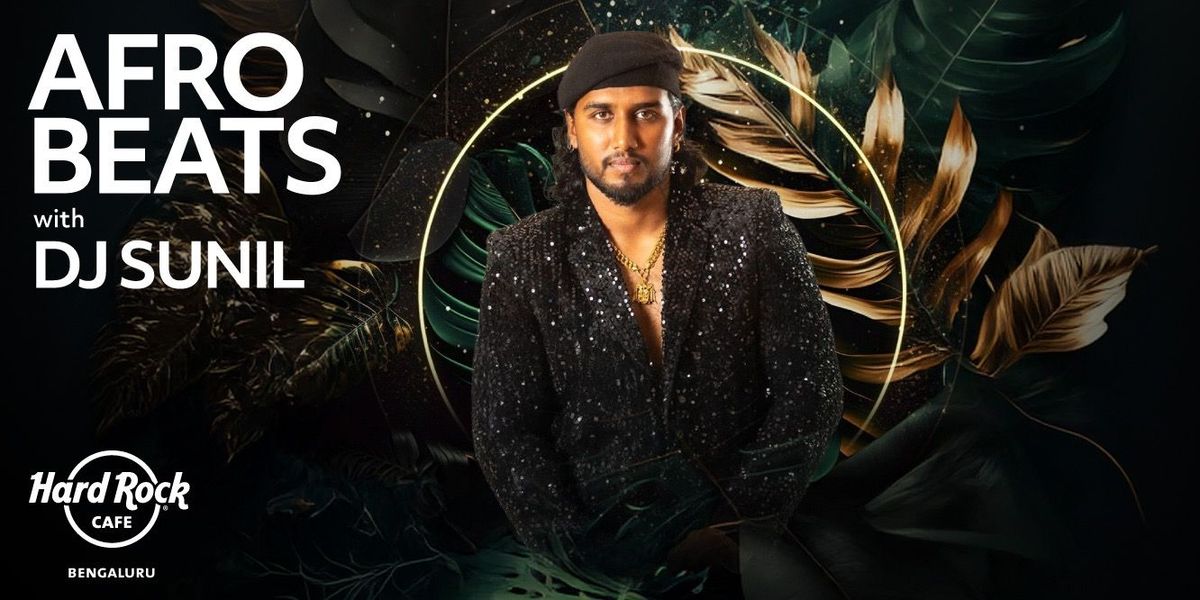 Afro Beats with DJ Sunil