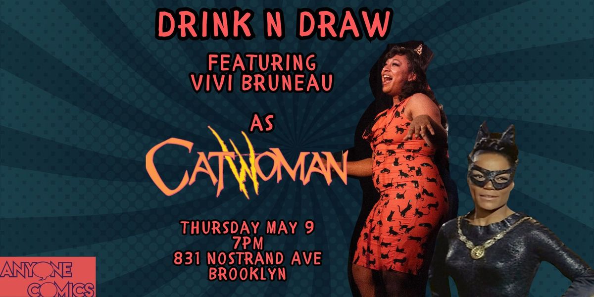 Drink N Draw featuring model Vivi Bruneau as Catwoman! 