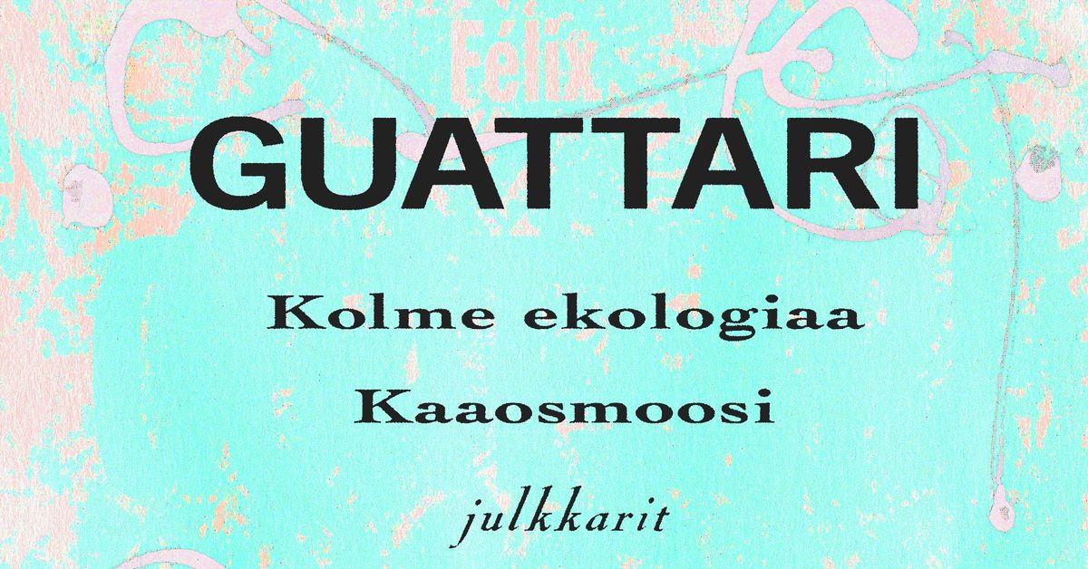 Julkkarit: Kolme ekologiaa \/ Kaaosmosi