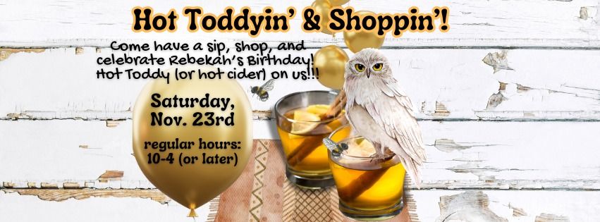 Hot Toddyin' & Shoppin'!