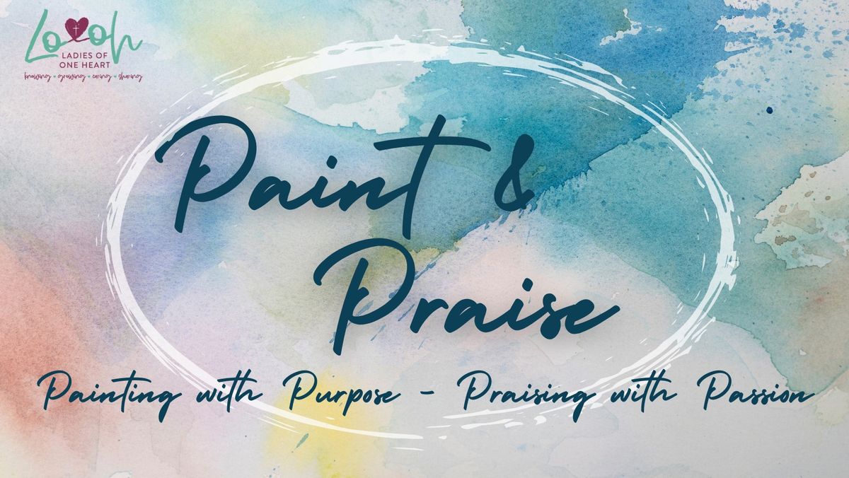 Paint and Praise - Ladies of One Heart