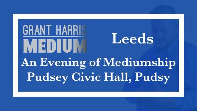 Pudsey Civic Hall, Leeds - Evening of Mediumship 