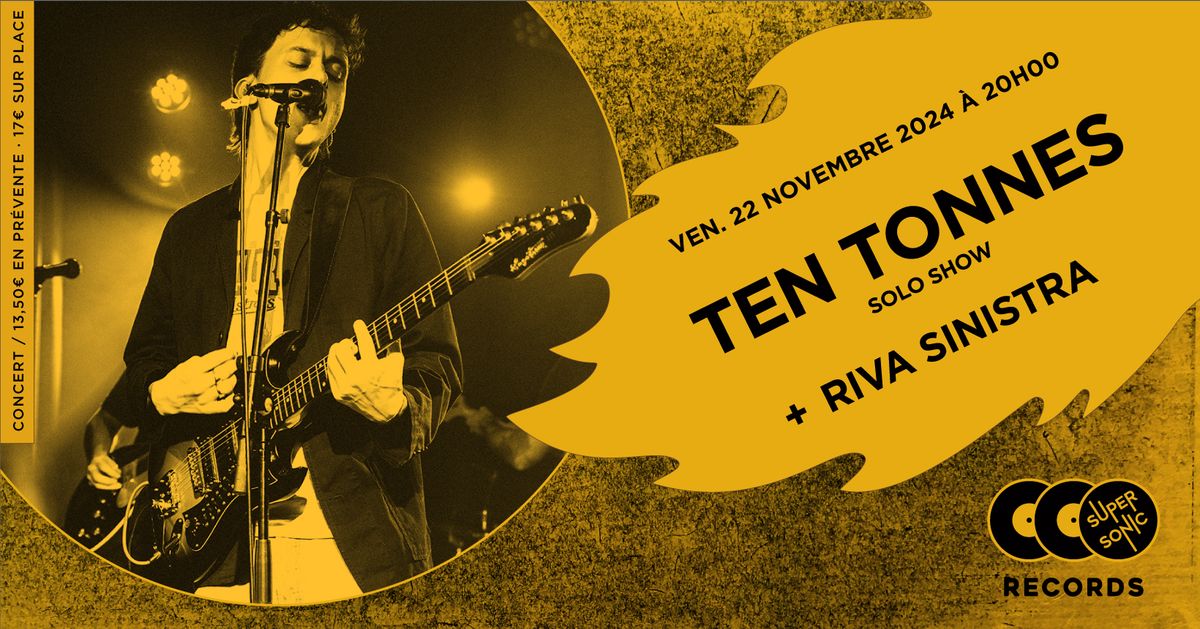 Ten Tonnes (solo show) + Riva Sinistra en concert au Supersonic Records \u00b7 Paris