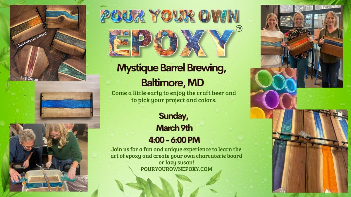 Pour Your Own Epoxy (March 9th at Mystique Barrel Brewing, Baltimore, MD)