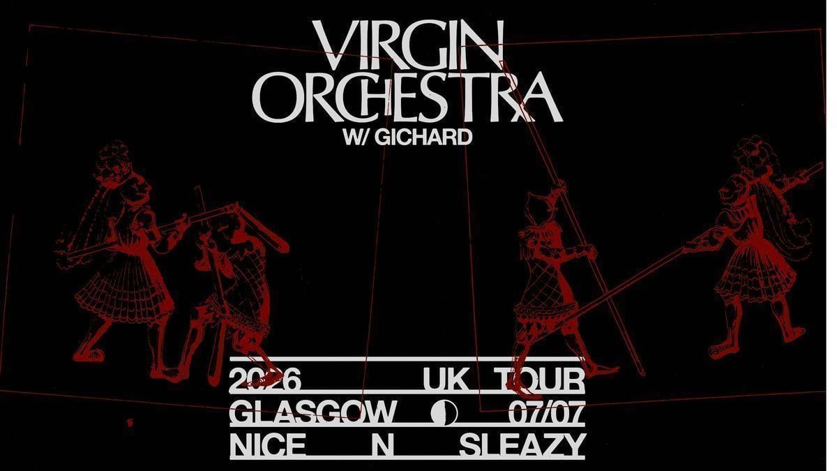 virgin orchestra 2026 UK Tour - Glasgow, Nice n' Sleazy