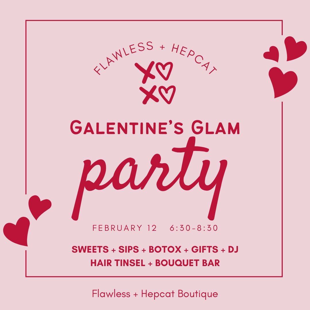 F+H Galentines Glam Party!