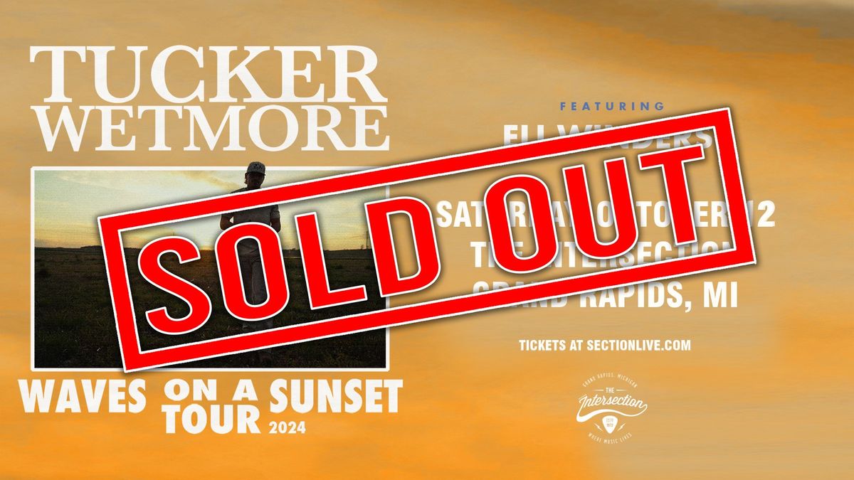 SOLD OUT! - Tucker Wetmore - Waves On A Sunset Tour 2024 at The Intersection - Grand Rapids, MI