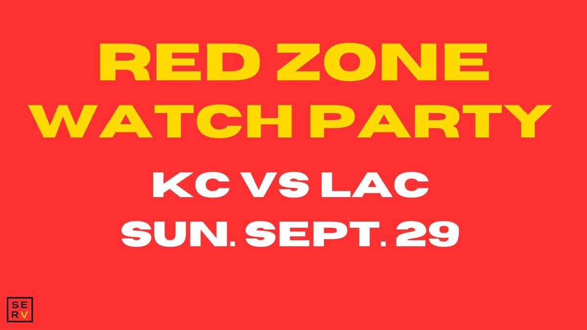 KC vs LAC: RED ZONE WATCH PARTY AT SERV!