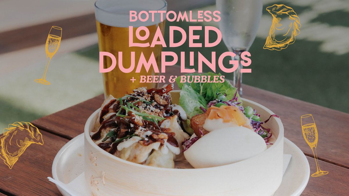 Monthly Bottomless: Bottomless Loaded Dumplings 