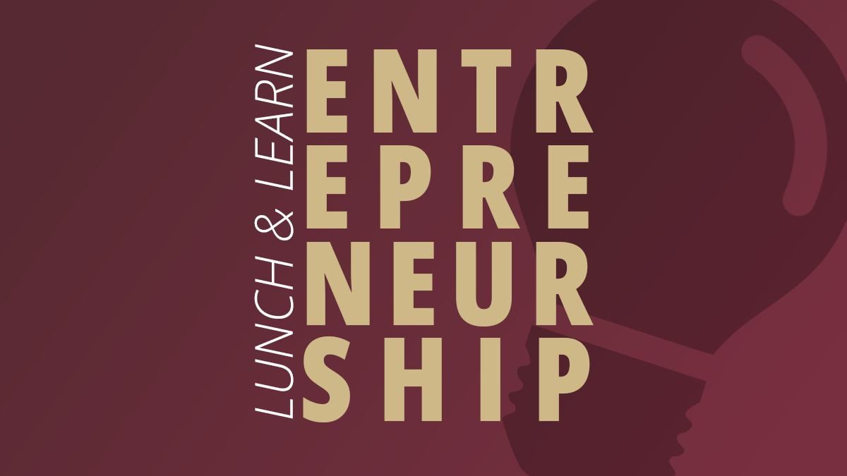 Entrepreneurship Lunch & Learn with Dr. Wade Rinehart