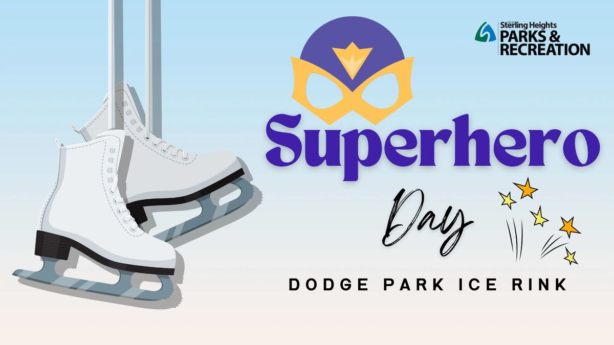 Superhero Day at the Dodge Park Ice Rink