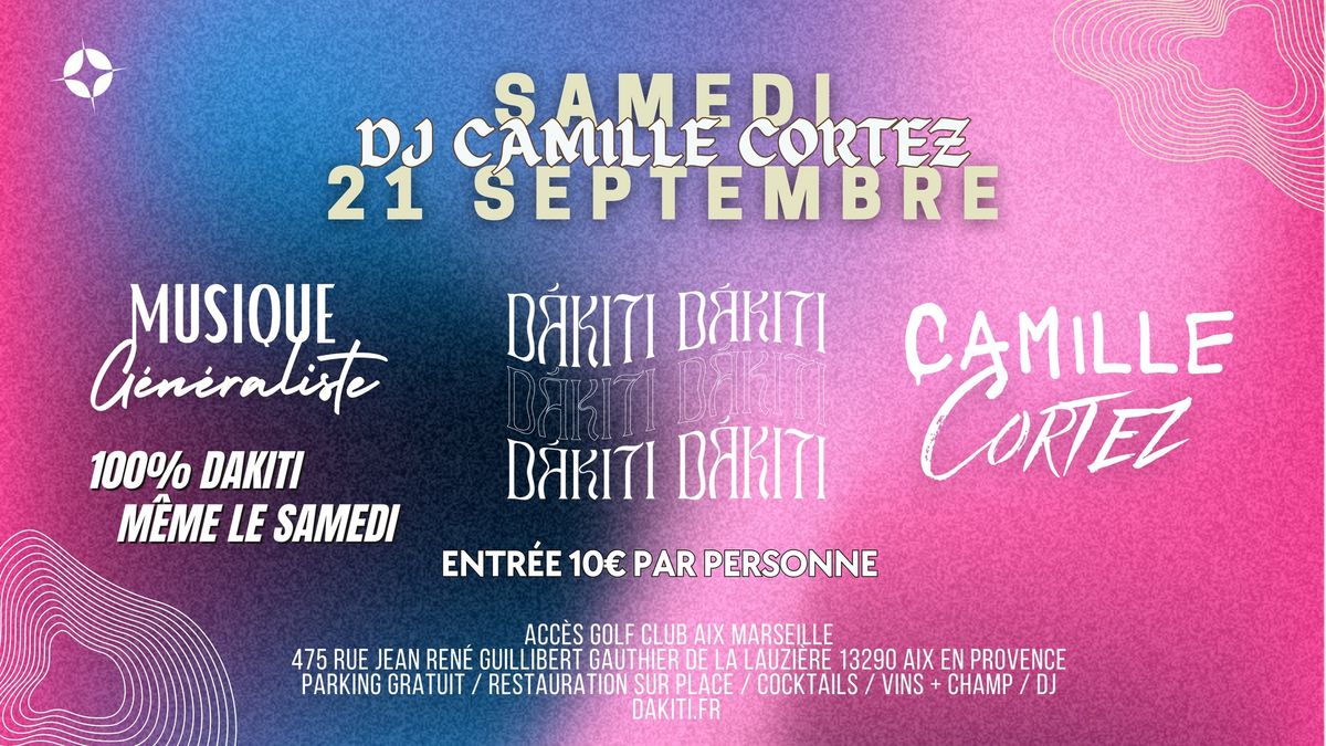 DAKITI MEME LE SAMEDI - DJ CAMILLE CORTEZ - 21\/09\/24