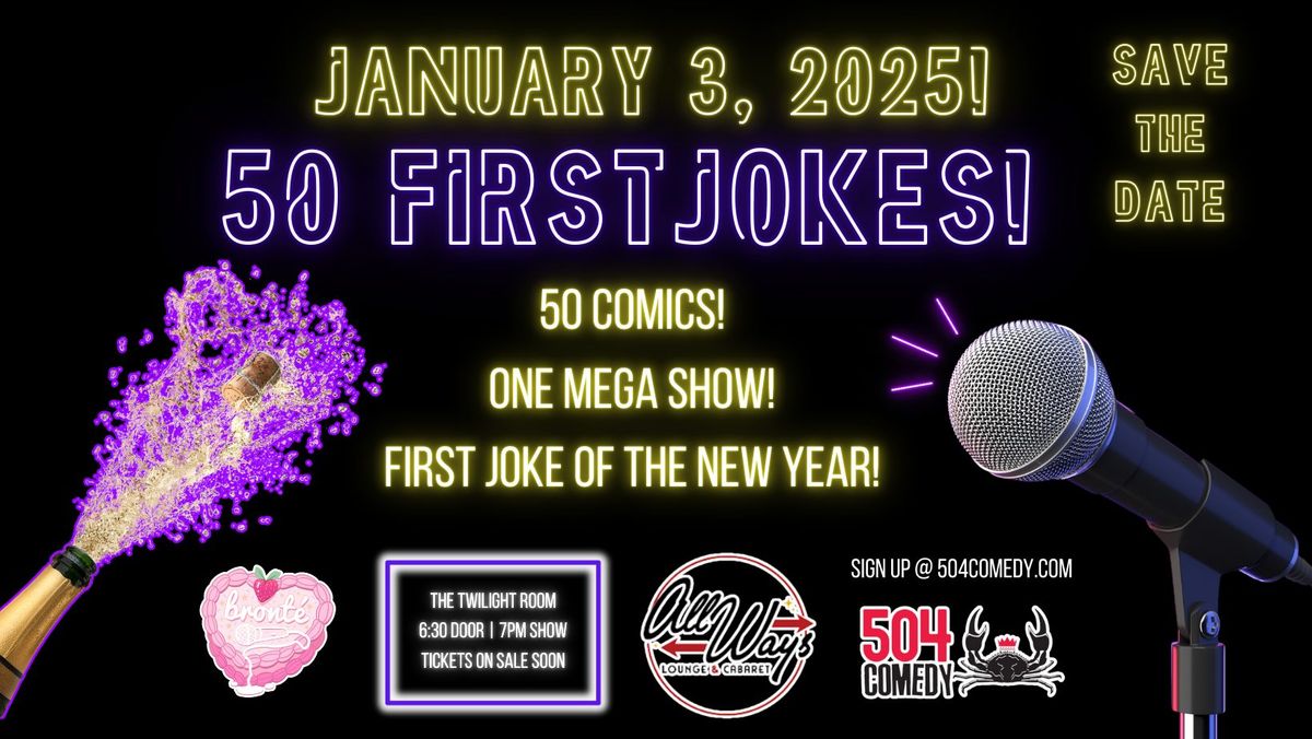 50 First Jokes: 50 Comics! One Mega Show! 1st New Joke of the New Year!