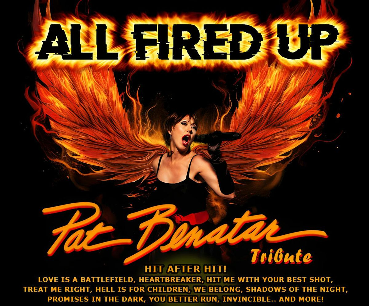 All Fired Up - Pat Benatar Tribute