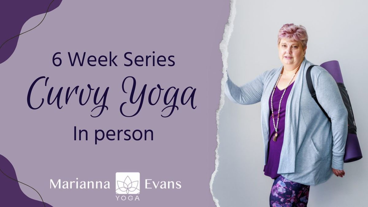 Curvy Yoga 6-Week Series July.August 2024