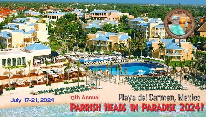 Parrish Heads in Paradise 2024 - Playa del Carmen!