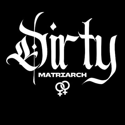 Dirty Matriarch