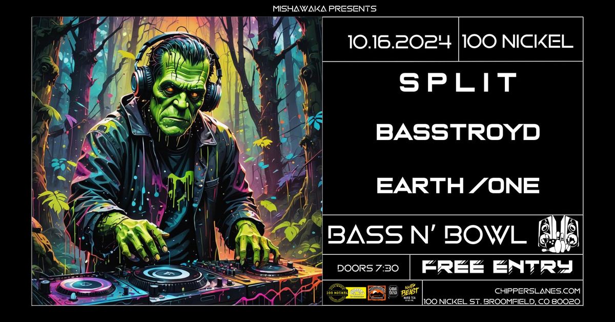 Bass N Bowl ft. S P L I T, Basstroyd, Earth \/ One