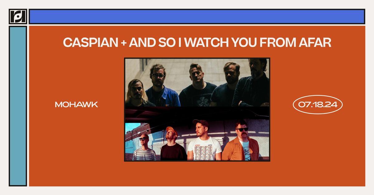 Resound Presents: Caspian & And So I Watch You From Afar on 7\/18