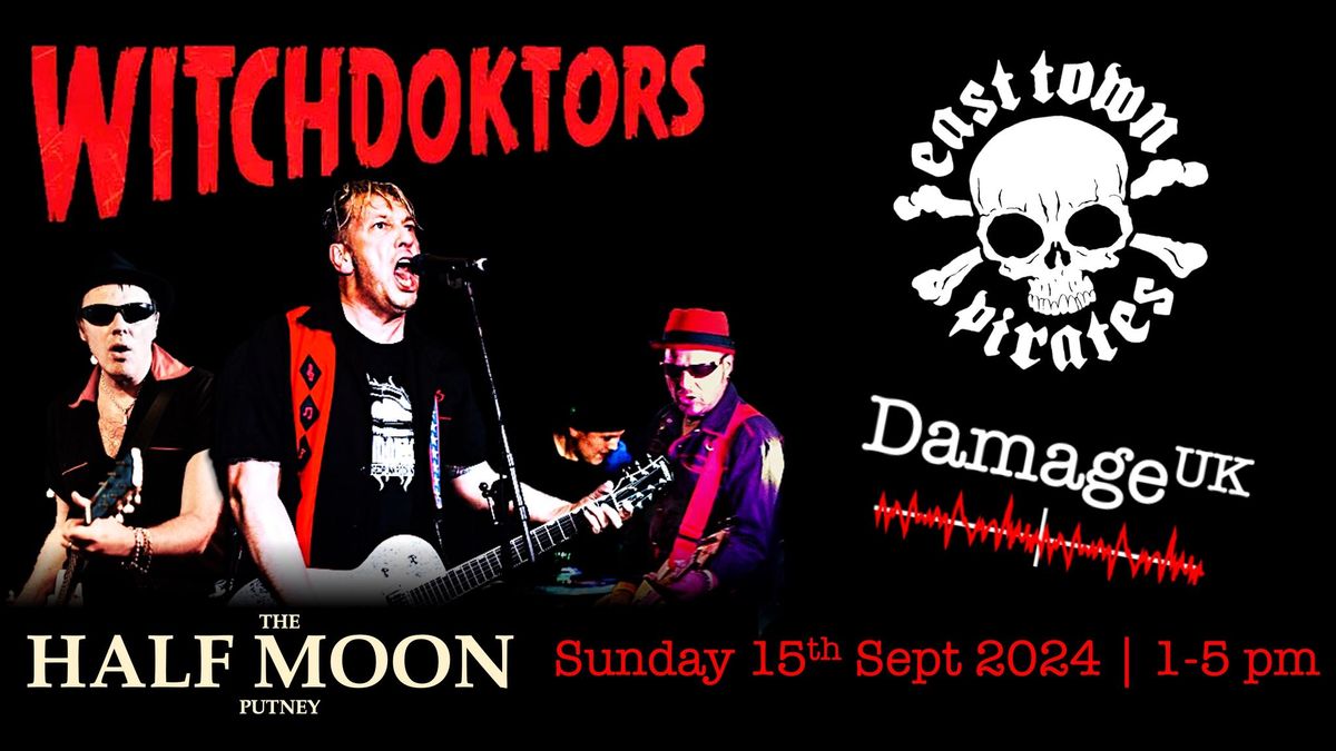 WitchDoktors with East Town Pirates and Damage UK at The Half Moon Putney