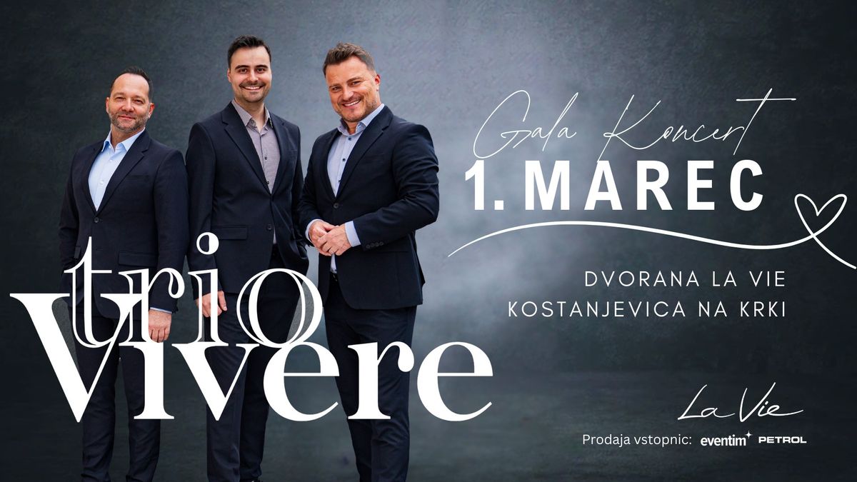 TRIO VIVERE | GALA KONCERT| DVORANA LA VIE, Kostanjevica na Krki