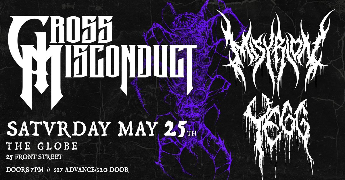 GROSS MISCONDUCT \/ YEGG \/ MISYRION. May 25 at The Globe Live Studio.